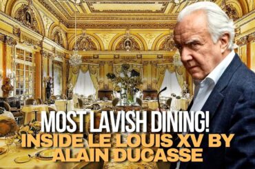 MOST LAVISH DINING! Inside Le Louis XV by Alain Ducasse