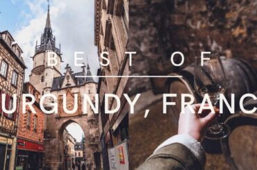 10+ Best Places to See in Burgundy (Bourgogne Bucket List)