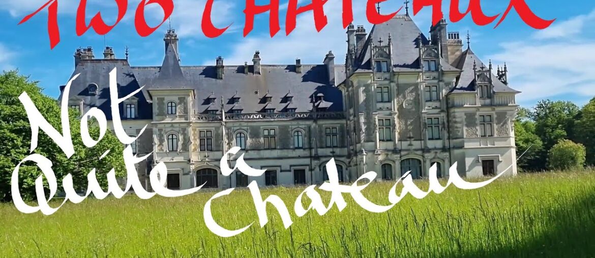 Not Quite a Chateau DIY 249 - Two Chateaux - Chateau De Menetou Salon and Chateau De Quantilly