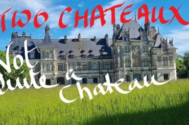 Not Quite a Chateau DIY 249 - Two Chateaux - Chateau De Menetou Salon and Chateau De Quantilly