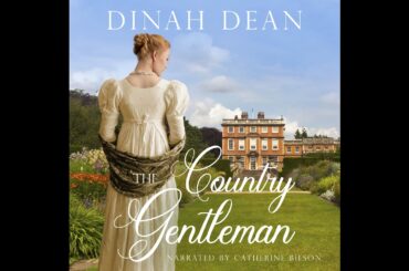 The Country Gentleman - complete Regency romance audiobook by Dinah Dean