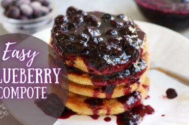 Blueberry Compote | Easy Blueberry Sauce Recipe for Cheesecake, Pancakes, French Toast, etc