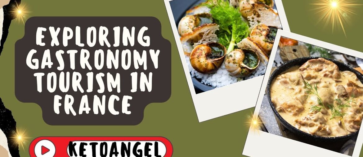 Exploring Gastronomy Tourism in France: A Culinary Journey Exploring Gastronomy Tourism in France: A Culinary Journey