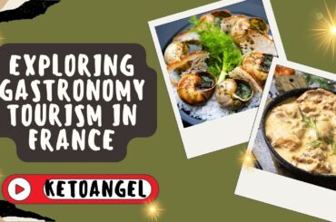 Exploring Gastronomy Tourism in France: A Culinary Journey