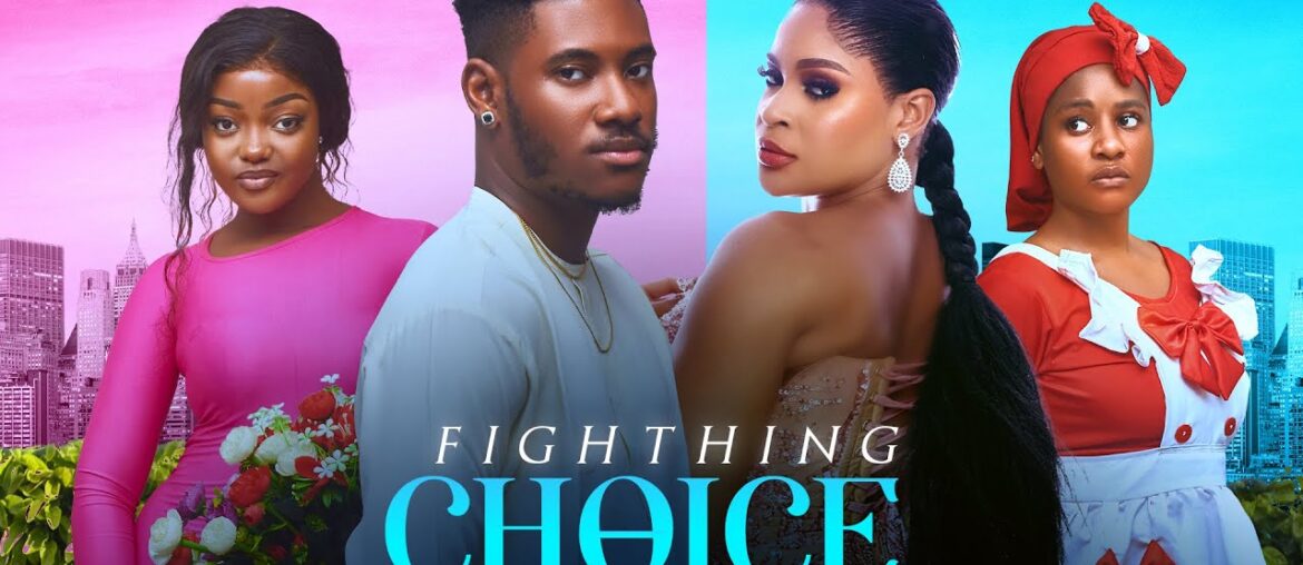 FIGHTHING CHOICE (THE MOVIE) CHIDI DIKE KENECHUKWU EZE -2024 LATEST NIGERIAN NOLLYWOOD MOVIE