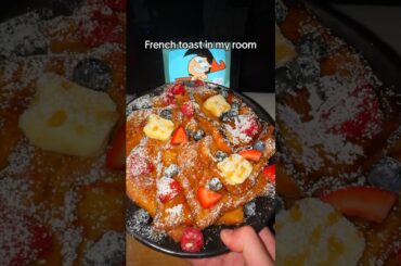 French Toast in my dorm room
