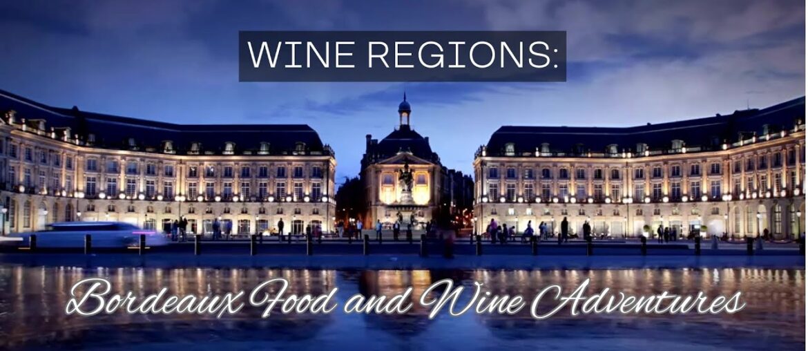 Bordeaux Food and Wine Adventure