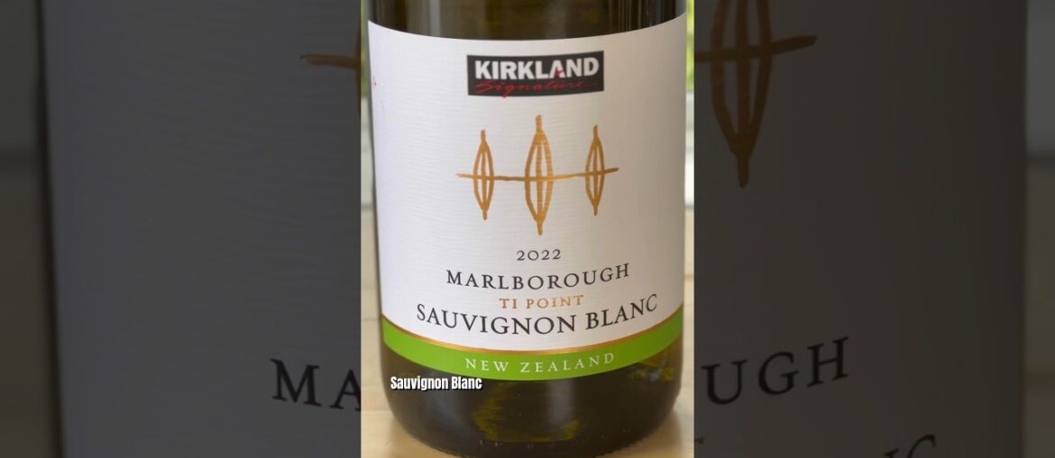 Kirkland Wine Review: 2022 Marlborough Sauvignon Blanc Kirkland Wine Review: 2022 Marlborough Sauvignon Blanc