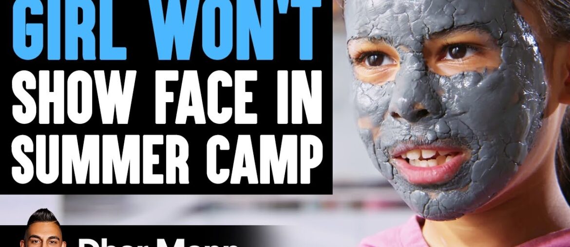 Girl WON’T SHOW FACE In SUMMER CAMP | Dhar Mann Studios Girl WON'T SHOW FACE In SUMMER CAMP | Dhar Mann Studios