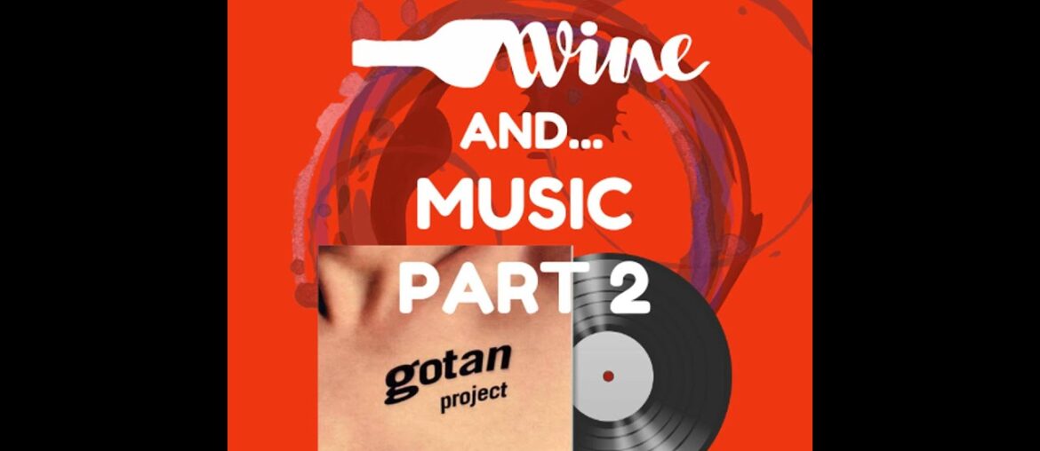 Wine and…Music: LA REVANCHA DEL TANGO by Gotan Project (2001) – Part 2 Wine and...Music: LA REVANCHA DEL TANGO by Gotan Project (2001) - Part 2