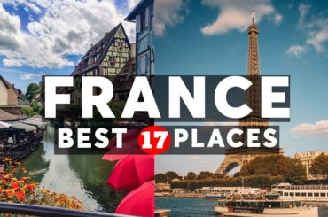17 Best Places to Visit in France - Travel Europe 2024