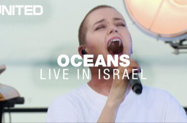 Oceans (Where Feet May Fail) - Hillsong UNITED - Live in Israel