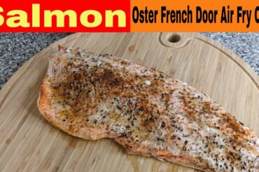 Salmon Fillet, Oster Digital French Door Air Fry Oven Recipe