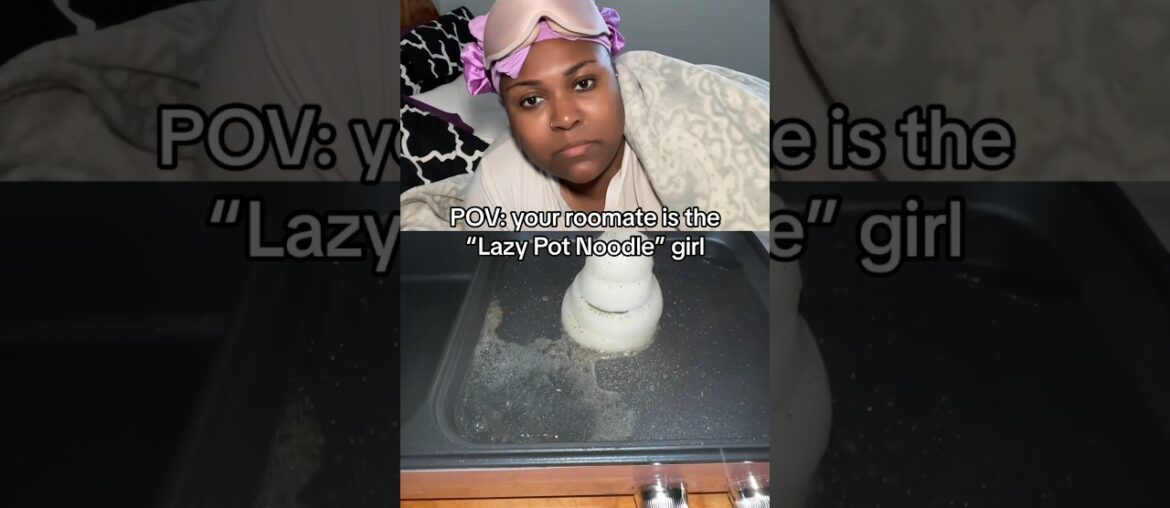 When your roommate is Lazy Pot Noodle @mamaa.ariixo #shorts