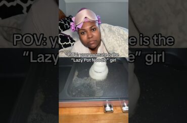 When your roommate is Lazy Pot Noodle @mamaa.ariixo #shorts