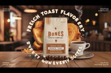 Bones Coffee Company French Toast Review: Sweet & Buttery Arabica Coffee Beans