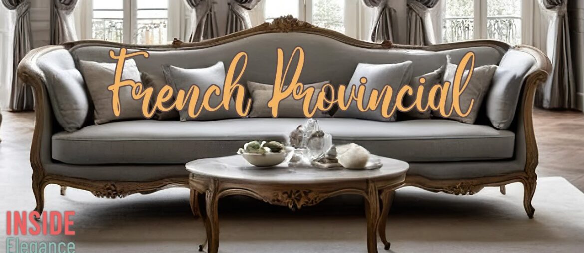 French Provincial Interior Design: Create a Timeless Elegance French Provincial Interior Design: Create a Timeless Elegance