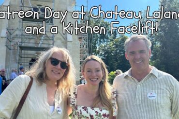 Chateau Lalande Patreon Day and a Kitchen Facelift