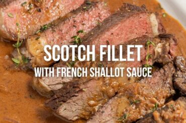 Scotch Fillet with French Shallot Sauce