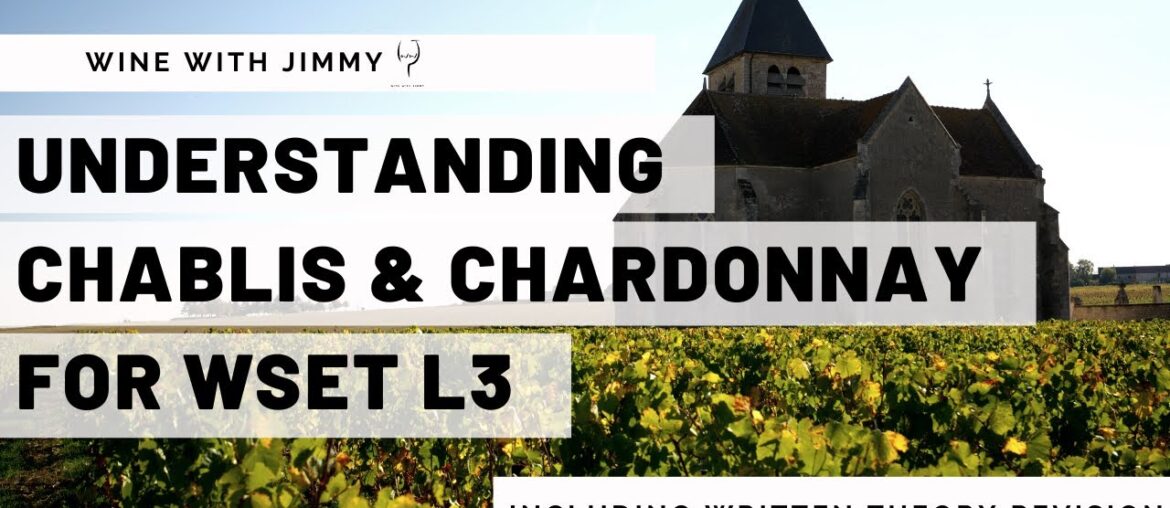 Understanding Chablis and Chardonnay for WSET Level 3
