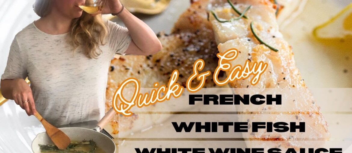 Quick and Easy French-Inspired White Fish in White Wine Sauce