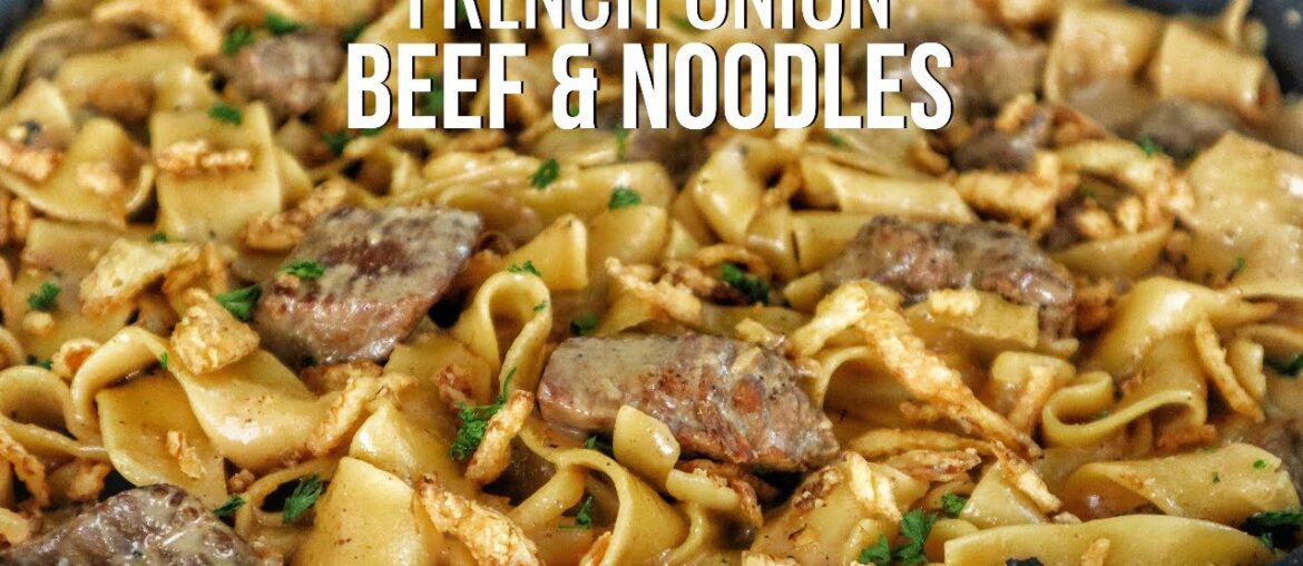 French Onion Beef and Noodles: A Must-Try Recipe