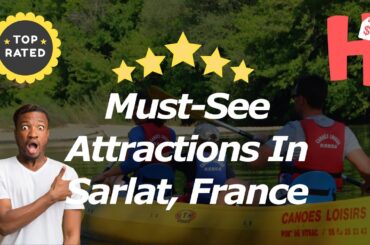 Must-See Attractions In Sarlat, France
