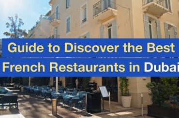 Guide to Discover the Best French Restaurants in Dubai