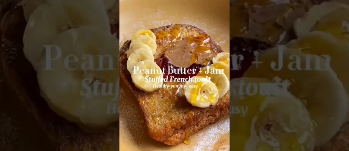 Peanut butter +Jam Stuffed French Toast | Healthy Yummy Easy Breakfast Recipe #shorts