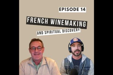 French Winemaking and Spiritual Discovery (with Nicholas Martin)