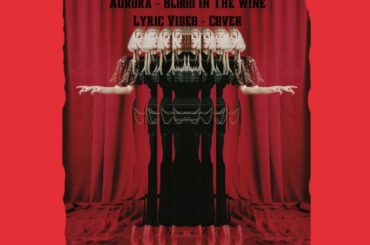 ACB - Aurora - Blood In The Wine (French Lyric Video Cover)