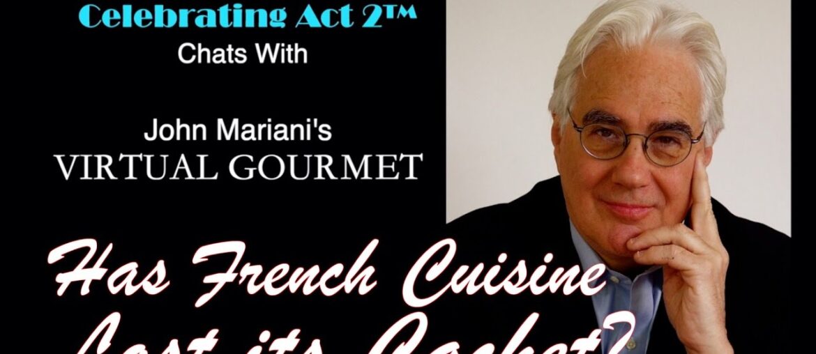 John Mariani The Virtual Gourmet: Has French Cuisine Lost Its Cachet? John Mariani The Virtual Gourmet: Has French Cuisine Lost Its Cachet?