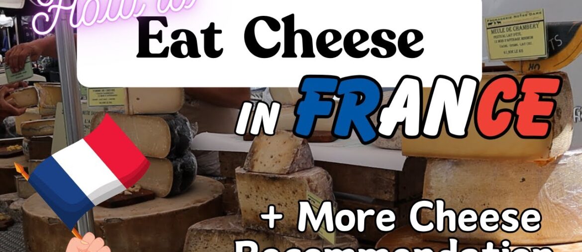 How to eat French cheese & Where to buy cheese in Paris + 8 cheese to try in Paris