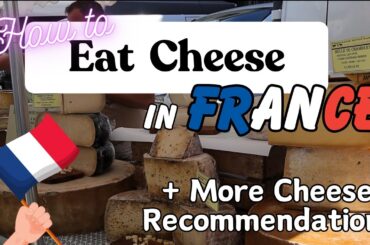 How to eat French cheese & Where to buy cheese in Paris + 8 cheese to try in Paris