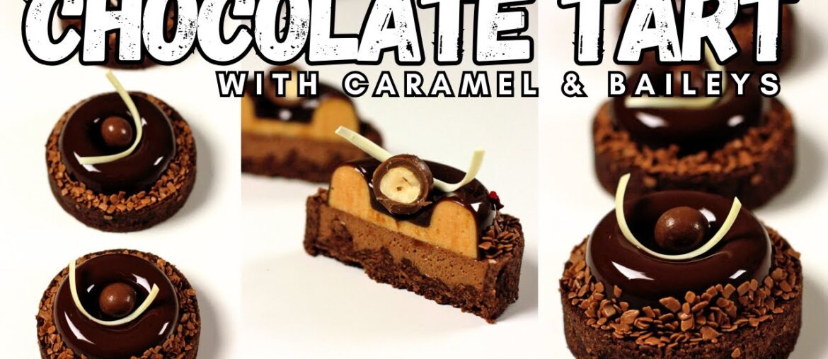 Chocolate, caramel and Baileys tart. Modern French Chocolate Tartlet Tutorial RECIPE #cooking Chocolate, caramel and Baileys tart. Modern French Chocolate Tartlet Tutorial RECIPE #cooking