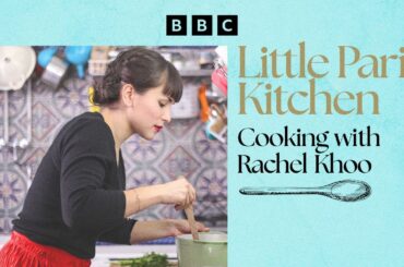 (Free Episode) The Little Paris Kitchen: Cooking with Rachel Khoo | BBC Select