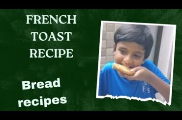 Bread Recipes | French toast recipe | Bread with condensed milk | Easy Bread recipes