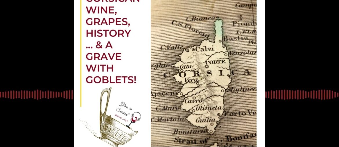 Corsican Wine, Grapes, History … and a Grave with Goblets! | S11E4 Corsican Wine, Grapes, History ... and a Grave with Goblets! | S11E4