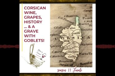 Corsican Wine, Grapes, History ... and a Grave with Goblets! | S11E4