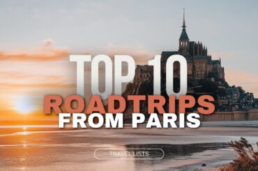 Top 10 Road Trips from Paris