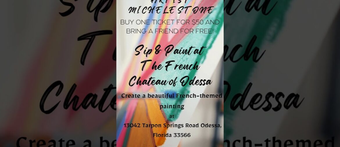 Sip and Paint at The French Chateau of Odessa  Rental #event #wine#art#sipandpaint
