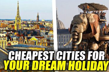 10 Affordable French Cities For Your Dream Holiday
