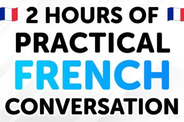 2 Hours of Practical French Conversation Dialogues: From Beginner to Intermediate Levels