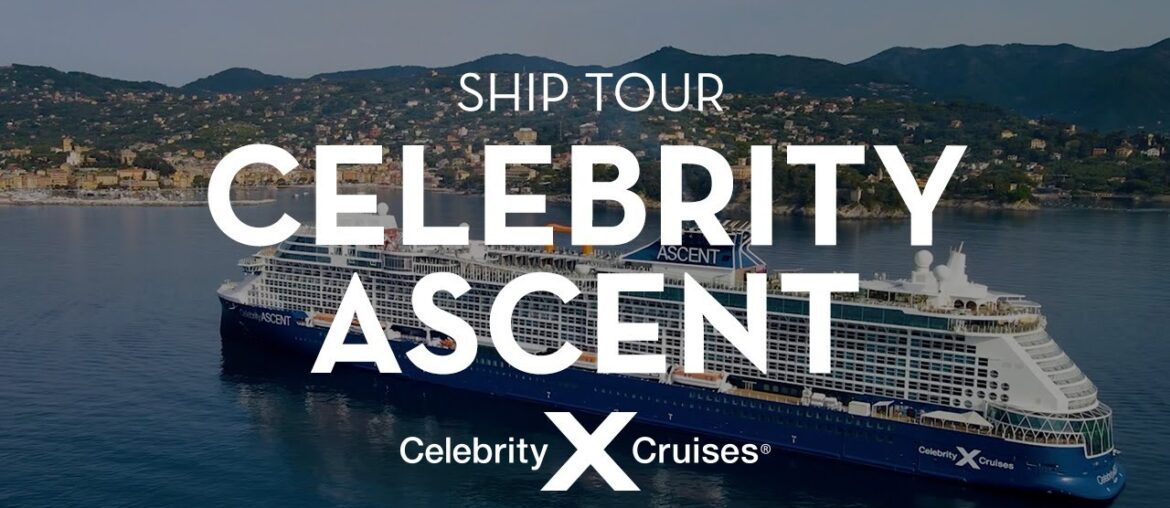 Celebrity Ascent Ship Tour Celebrity Ascent Ship Tour