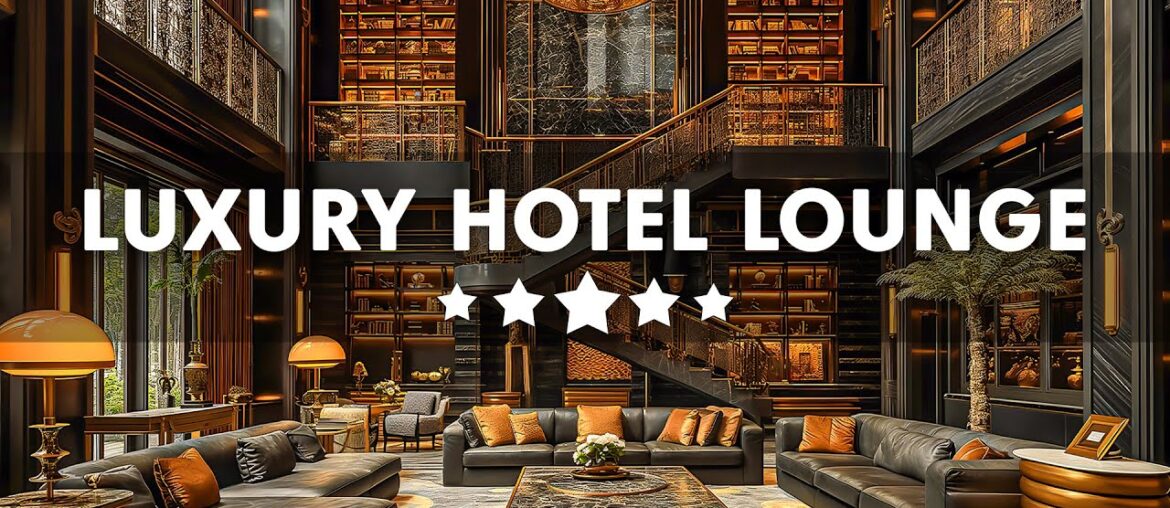 Luxury Hotel Lounge Music – Relaxing Jazz Saxophone Instrumental Music – Soft Jazz Background Music Luxury Hotel Lounge Music - Relaxing Jazz Saxophone Instrumental Music - Soft Jazz Background Music