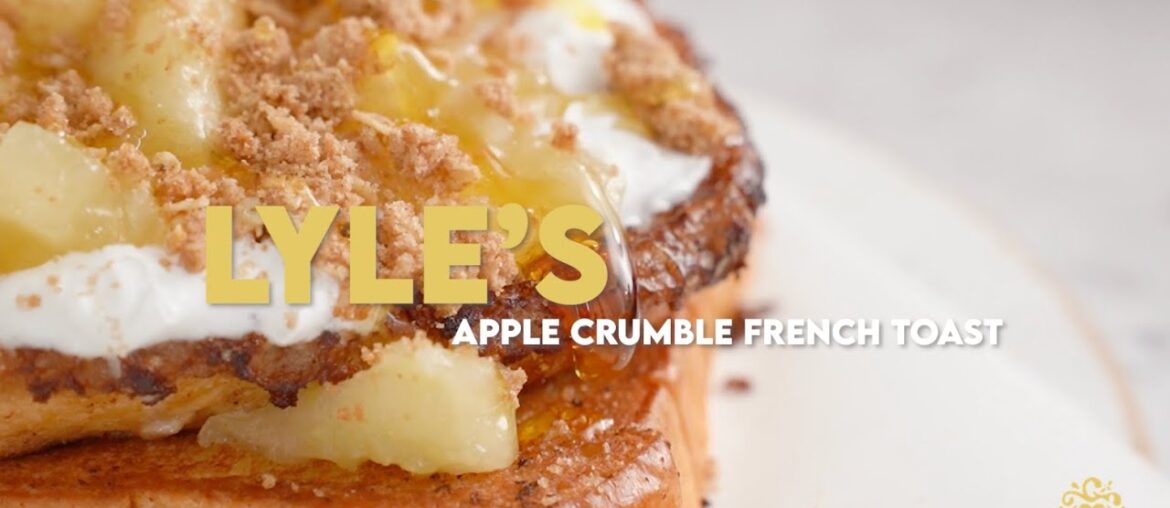 Lyle's Apple Crumble French Toast | East Breakfast Recipe