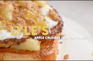 Lyle's Apple Crumble French Toast | East Breakfast Recipe