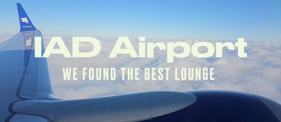 The Best Airport Lounge in IAD Airport: Washington Duelles