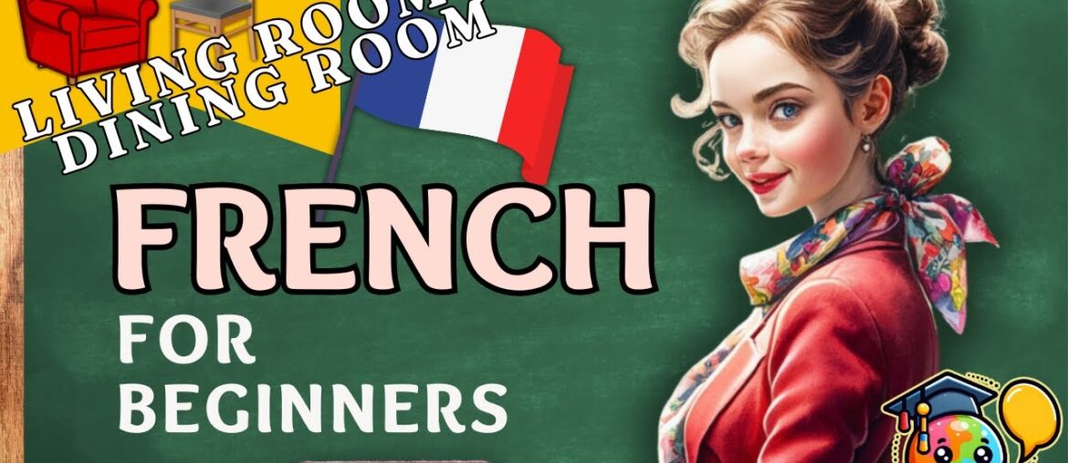 LIVING ROOM and DINING  room - easy French vocabulary-French language lessons for beginners and kids