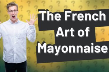 How do the French eat mayonnaise?